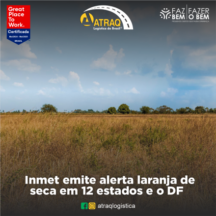 ATRAQ Logstica O Instituto Nacional de Meteorologia (Inmet) emitiu, na última segunda-feira (9), um alerta laranja de perigo para 12 estados brasileiros e o Distrito Federal (DF) devido à baixa umidade. De acordo com o instituto,...