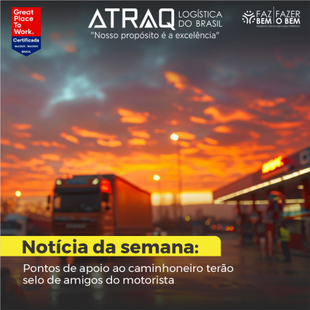 ATRAQ Logstica A Comissão de Finanças e Tributação da Câmara dos Deputados aprovou o projeto de lei que institui o Selo Amigo do Motorista, voltado a estabelecimentos em rodovias que oferecem pontos de apoio e...