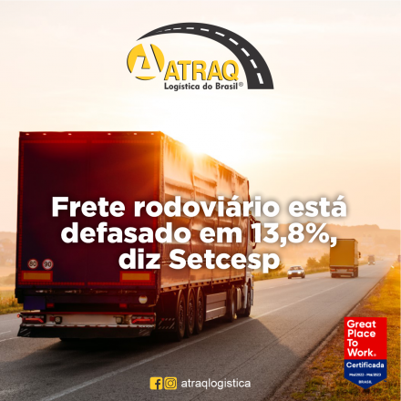 ATRAQ Logstica De acordo com dados levantados em evento realizado pelo Sindicato das Empresas de Transportes de Carga de São Paulo e Região (Setcesp), o valor do frete está defasado em 13,8%, devido aos aumentos de custos...